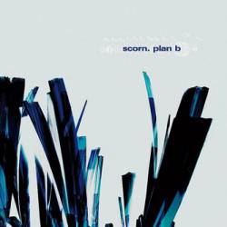 Scorn (UK) : Plan B